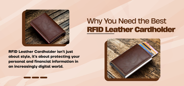 How to Choose the Best RFID Leather Cardholder for Everyday Use